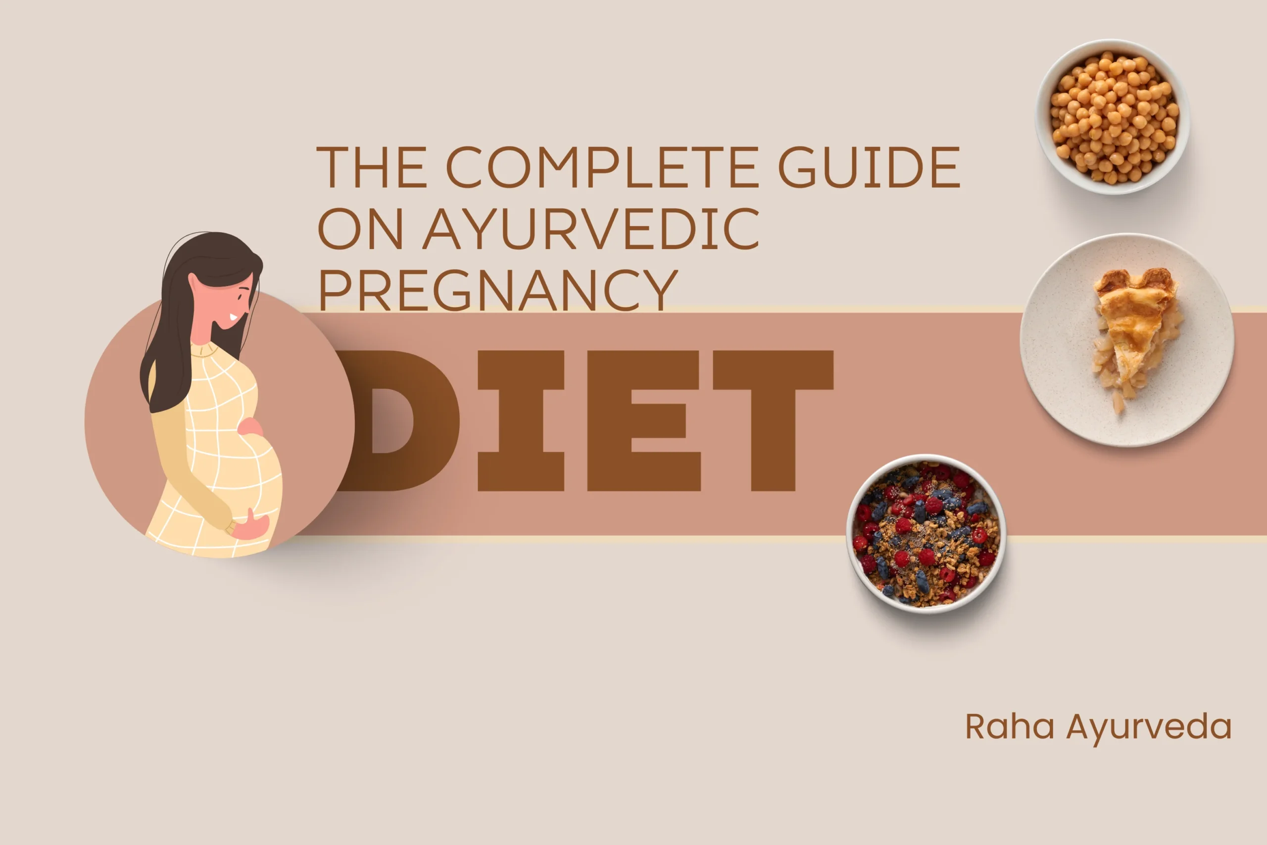 The Complete Guide on Ayurvedic Pregnancy Diet