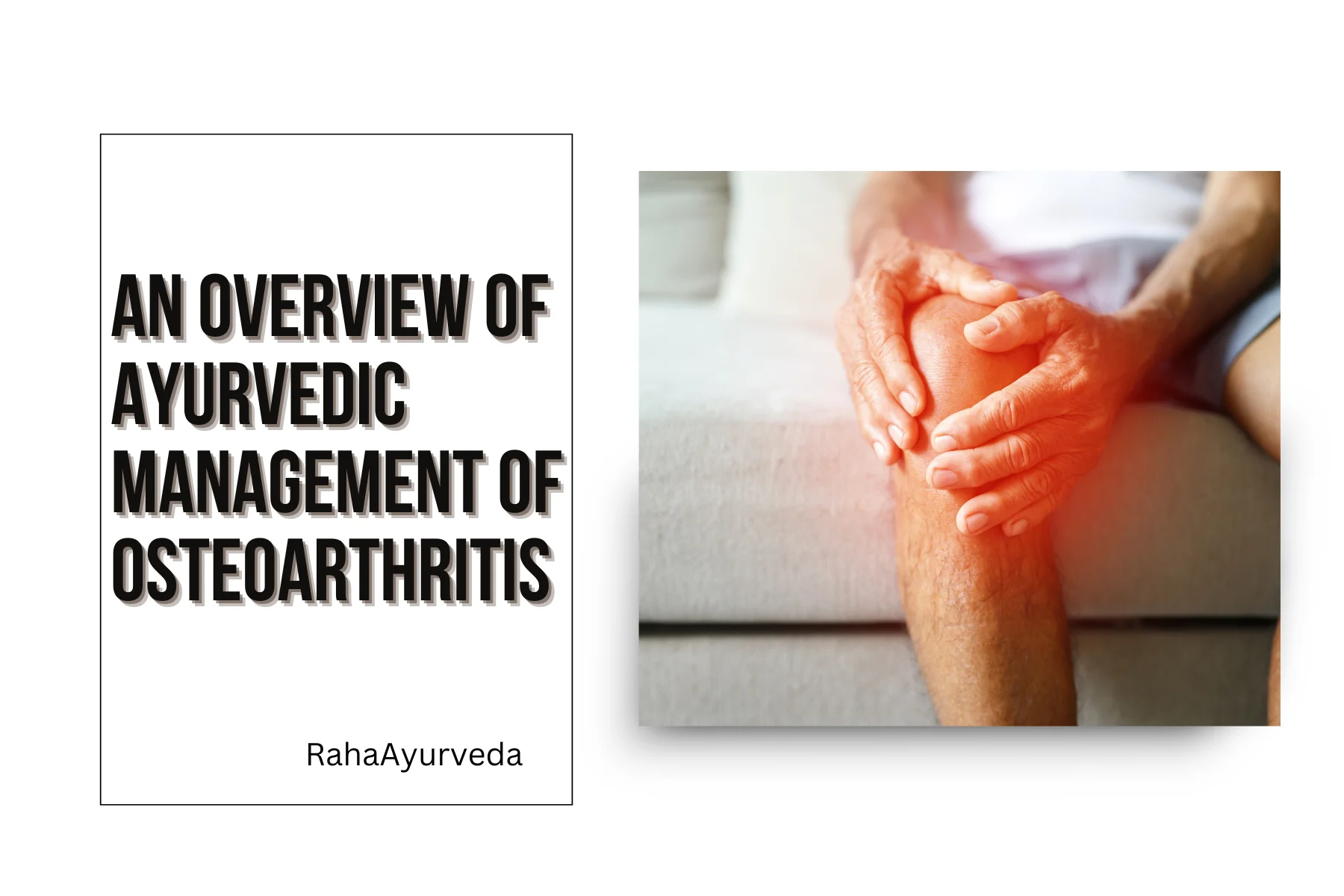 An Overview of Ayurvedic Management of Osteoarthritis