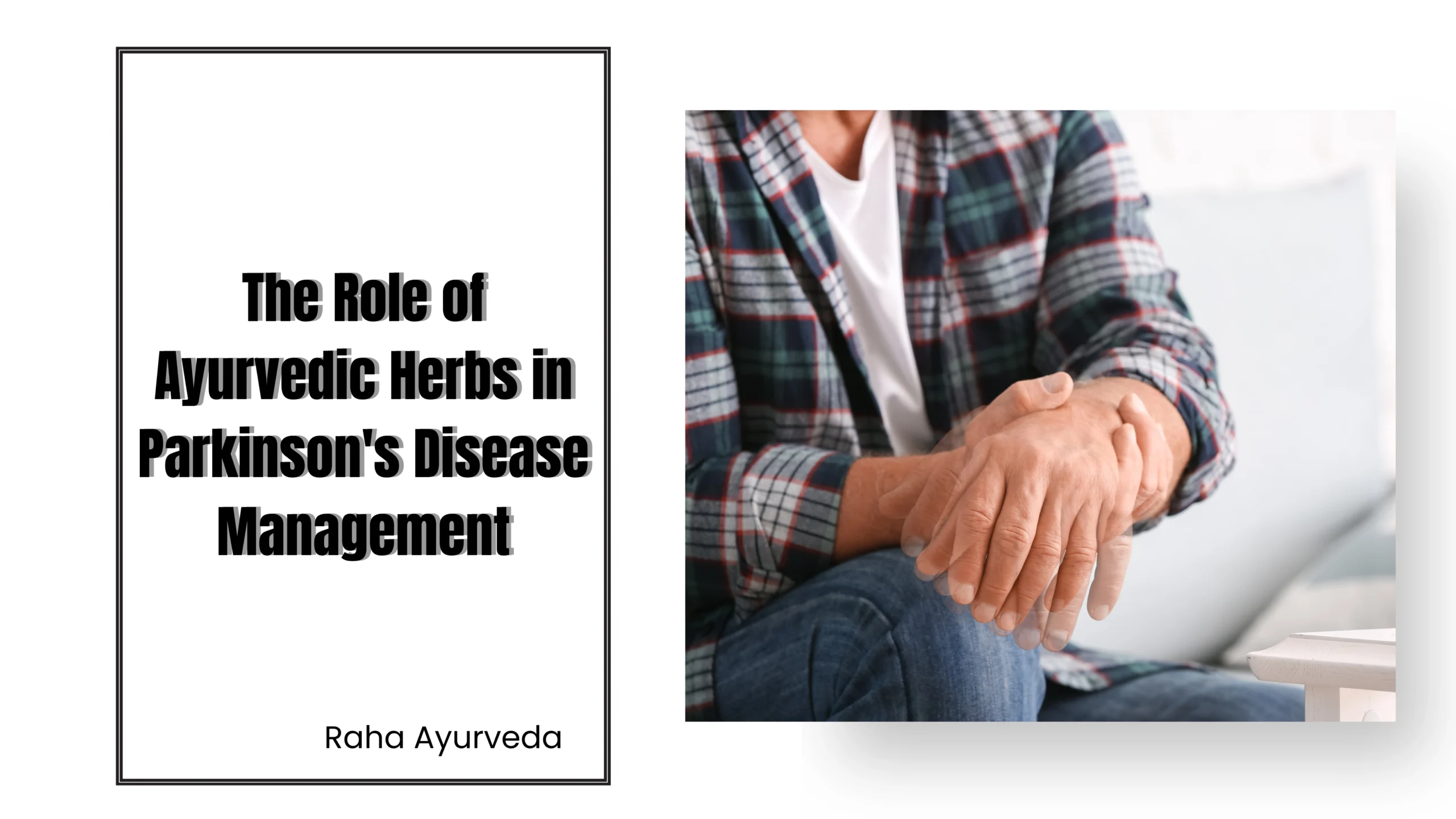 The Role of Ayurvedic Herbs in Parkinson’s Disease Management